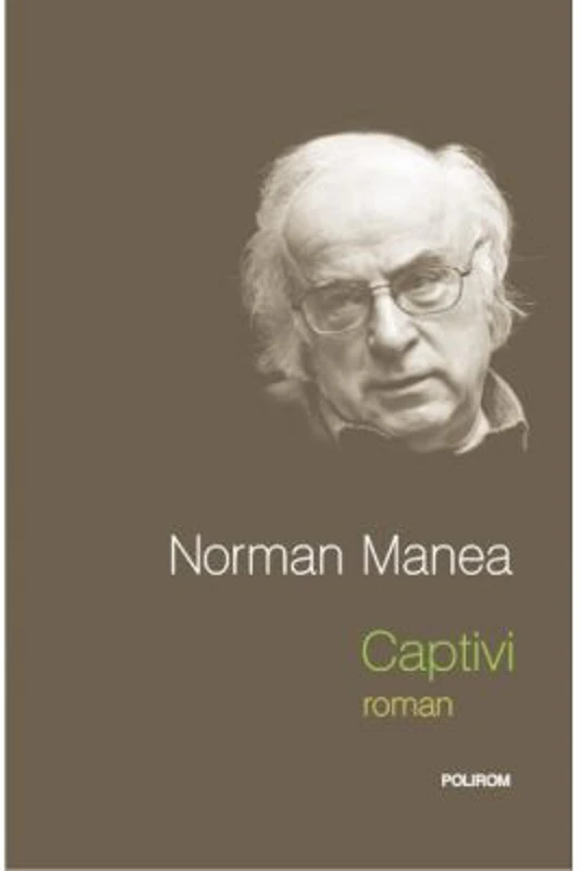 Captivi - Norman Manea