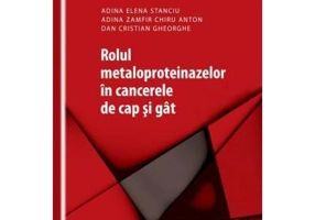 Rolul metaloproteinazelor in cancerele de cap si gat - Elena Stanciu, Adina Zamfir, Anton Chiru