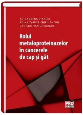 Rolul metaloproteinazelor in cancerele de cap si gat - Elena Stanciu, Adina Zamfir, Anton Chiru