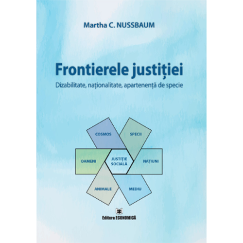Frontierele justitiei. Dizabilitate, nationalitate, apartenenta de specie - Martha C. Nussbaum