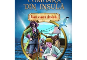 Comoara din insula. Mari clasici ilustrati - Robert Louis Stevenson