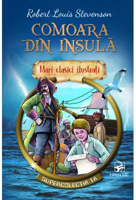 Comoara din insula. Mari clasici ilustrati - Robert Louis Stevenson