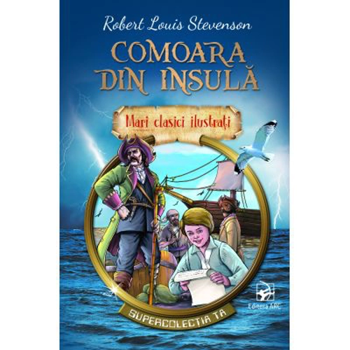 Comoara din insula. Mari clasici ilustrati - Robert Louis Stevenson
