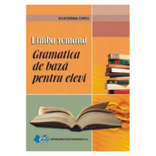 Gramatica de baza pentru elevi - limba romana