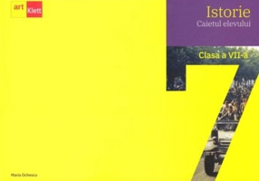 Istorie. Caietul elevului. Clasa a 7-a - Maria Ochescu