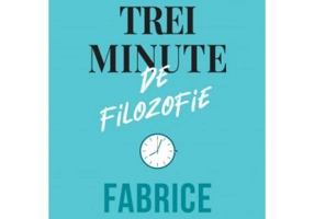 Trei minute de filozofie - Fabrice Midal