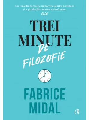 Trei minute de filozofie - Fabrice Midal