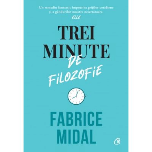 Trei minute de filozofie - Fabrice Midal
