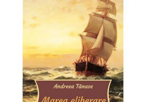 Marea eliberare - Andreea Tanase
