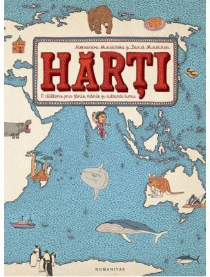 Harti. O calatorie prin tarile, marile si culturile lumii