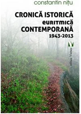 Cronica istorica euritmica contemporana 1943-2013 - Constantin Nitu