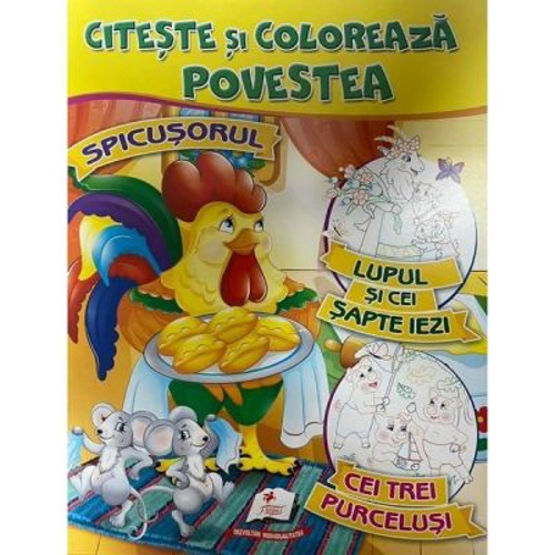 Citeste si coloreaza povestea. Spicusorul, Lupul si cei sapte iezi, Cei trei purcelusi