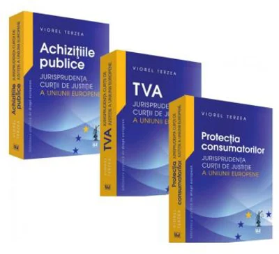 PACHET Achizitiile publice. TVA. Protectia consumatorului. Jurisprudenta Curtii de Justitie a Uniunii Europene	- Viorel Terzea