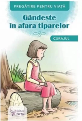 Gandeste in afara tiparelor. Curajul
