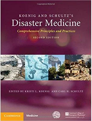 Koenig and Schultz's Disaster Medicine: Comprehensive Principles and Practices - Kristi L. Koenig, Carl H. Schultz
