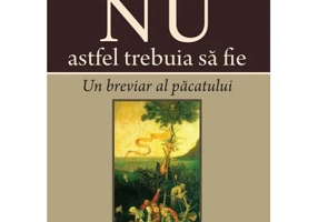 Nu astfel trebuia sa fie. Un breviar al pacatului - Cornelius Plantinga jr.
