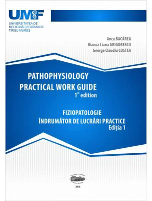 Pathophysiology practical work guide - Anca Bacarea