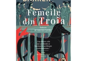 Femeile din Troia - Pat Barker