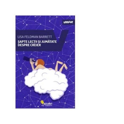 Sapte lectii si jumatate despre creier - Lisa Feldman Barrett