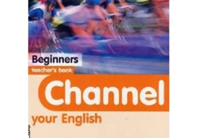 Channel your English Beginners Teacher's book - H. Q. Mitchell