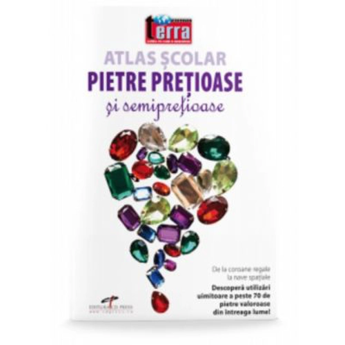 Atlas scolar. Pietre pretioase si semipretioase