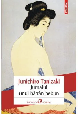 Jurnalul unui batran nebun - Junichiro Tanizaki