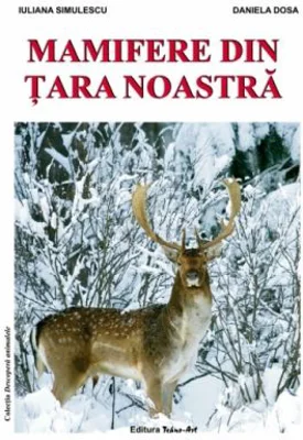 Mamifere din tara noastra - Daniela Dosa, Diana Simulescu