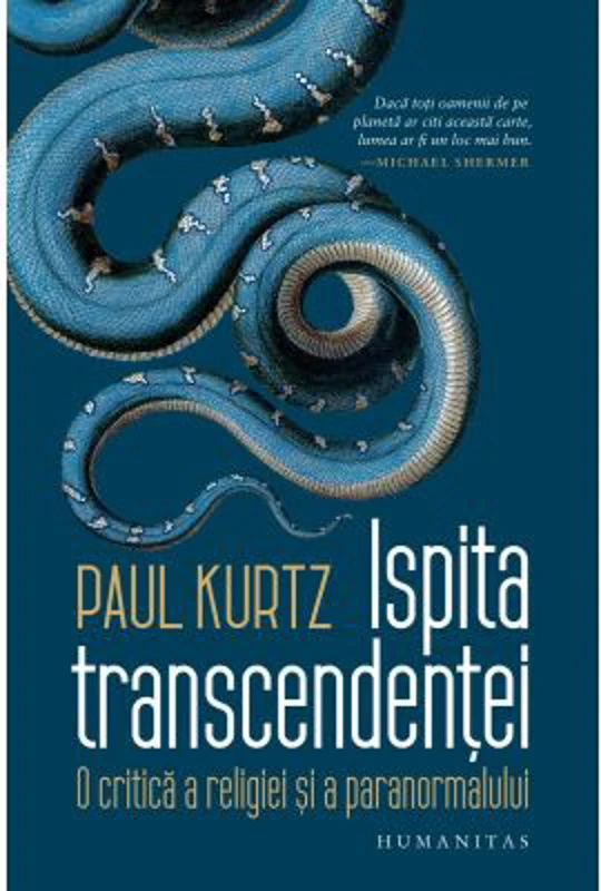 Ispita transcendentei. O critica a religiei si a paranormalului - Paul Kurtz