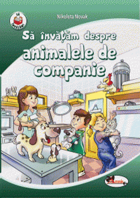 Sa invatam despre animalele de companie - Nikoleta Novak