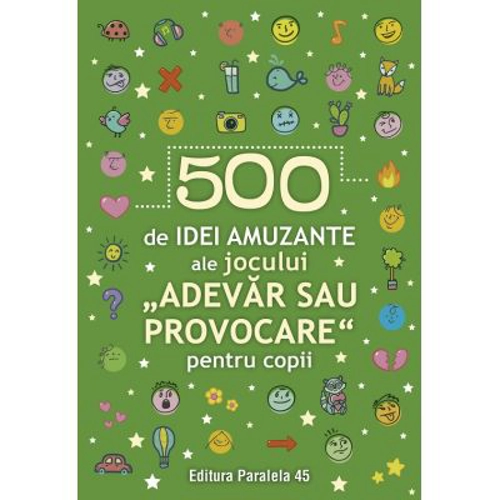 500 de idei amuzante ale jocului „Adevar sau provocare” pentru copii