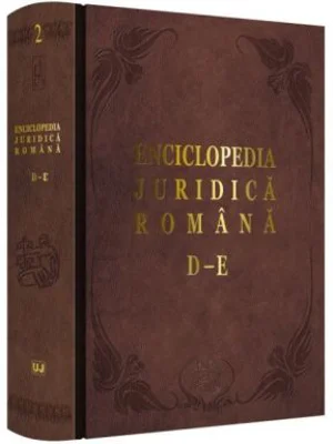 Enciclopedia Juridica Romana. Volumul 2, D-E - Iosif R. Urs, Mircea Dutu, Corneliu Birsan, Adrian Severin, Nicolae Volonciu