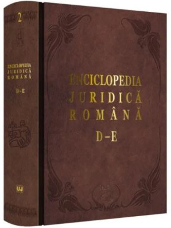 Enciclopedia Juridica Romana. Volumul 2, D-E - Iosif R. Urs, Mircea Dutu, Corneliu Birsan, Adrian Severin, Nicolae Volonciu