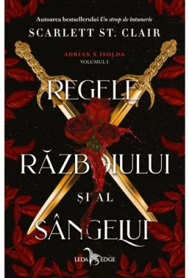 Regele razboiului si al sangelui (vol. 1 din seria Adrian X Isolda) - Scarlett St. Clair