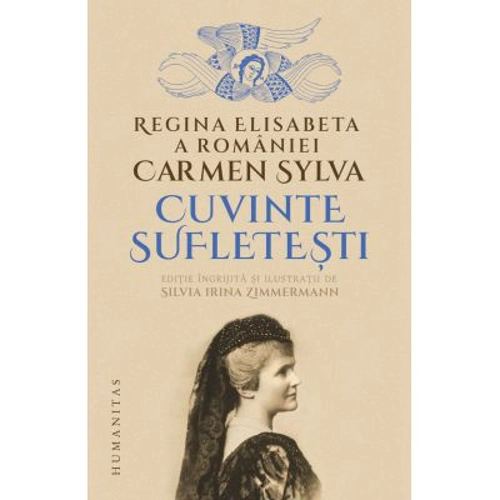 Cuvinte sufletesti - Regina Elisabeta a Romaniei (Carmen Sylva)