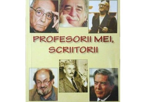 Profesorii mei, scriitorii