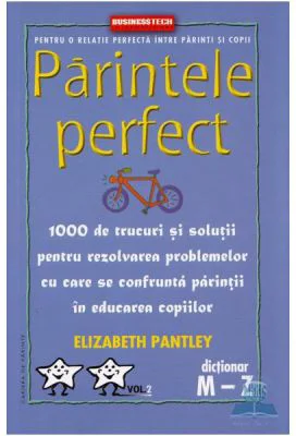 Parintele Perfect, Volumul 2. Dictionar M-Z - Elizabeth Pantley