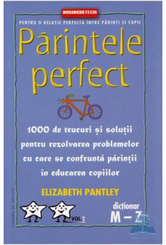 Parintele Perfect, Volumul 2. Dictionar M-Z - Elizabeth Pantley