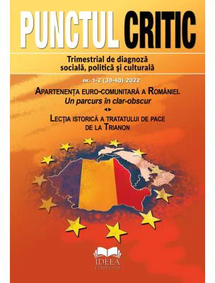 Punctul Critic nr. 1-2 (39-40) 2022. Apartenenta euro-comunitara a Romaniei. Un parcurs in clar-obscur Lectia istorica a tratatului de pace de la Tria