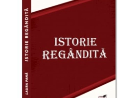 Istorie regandita - Laura Pana