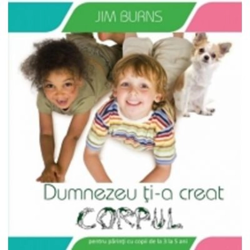 Dumnezeu ti-a creat corpul