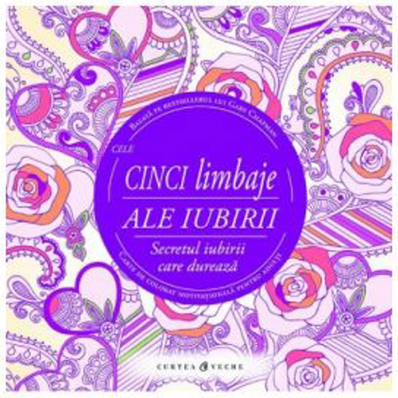 Cele cinci limbaje ale iubirii. Carte de colorat motivationala pentru adulti - Gary Chapman