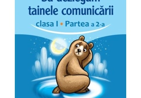Sa dezlegam tainele comunicarii, clasa 1 partea 2. ABCD2 - Carmen Iordachescu