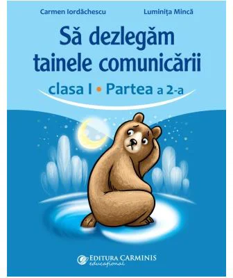 Sa dezlegam tainele comunicarii, clasa 1 partea 2. ABCD2 - Carmen Iordachescu