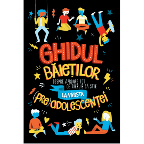 Ghidul baietilor despre aproape tot ce trebuie sa stie la varsta (pre)adolescentei