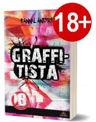 Graffitista. Povestea unei pasiuni - Fanny Andre