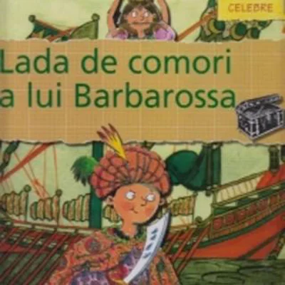 Lada de comori a lui Barbarossa - Biografii Celebre - Gerry Bailey