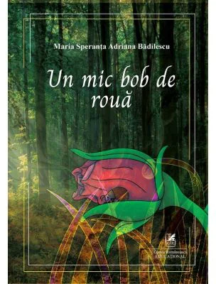 Un mic bob de roua - Maria Speranta Adriana Badilescu