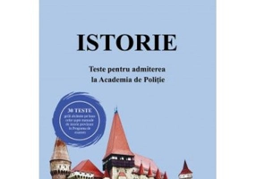 Istorie. Teste pentru admiterea la Academia de Politie - Leonard Ilie