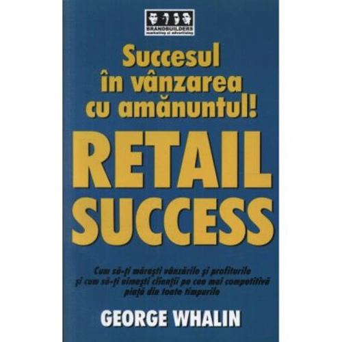 Succes in vanzarea cu amanuntul! - RETAIL SUCCESS