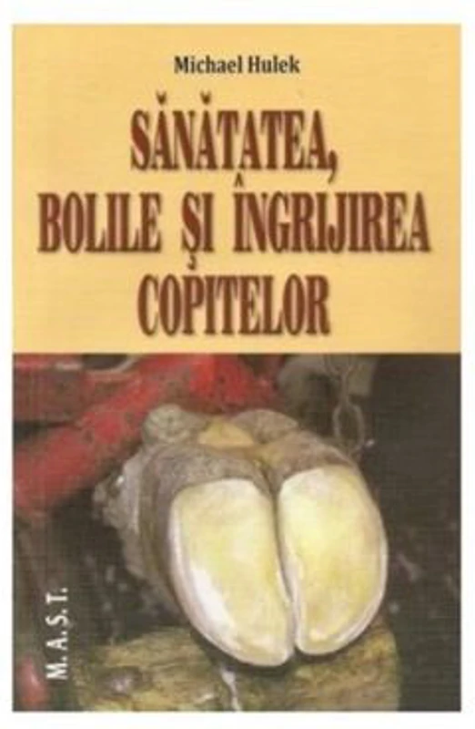 Sanatatea, bolile si ingrijirea copitelor - Michael Hulek
